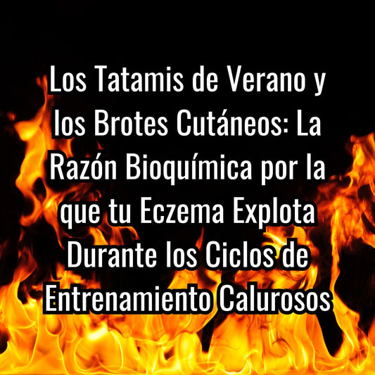Los Tatamis de Verano y Brotes Cutáneos: La Razón Bioquímica por la que tu Eczema Explota Durante los Ciclos de Entrenamiento Calurosos
