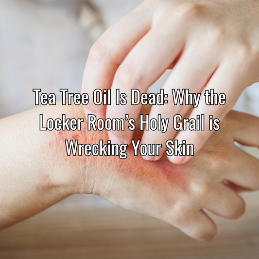 Tea Tree Oil Is Dead: Why the Locker Room’s Holy Grail is Wrecking Your Skin