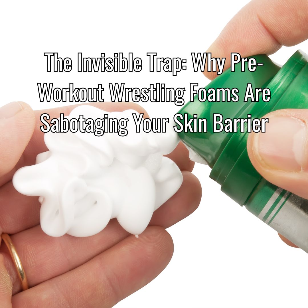 The Invisible Trap: Why Pre-Workout Wrestling Foams Are Sabotaging Your Skin Barrier