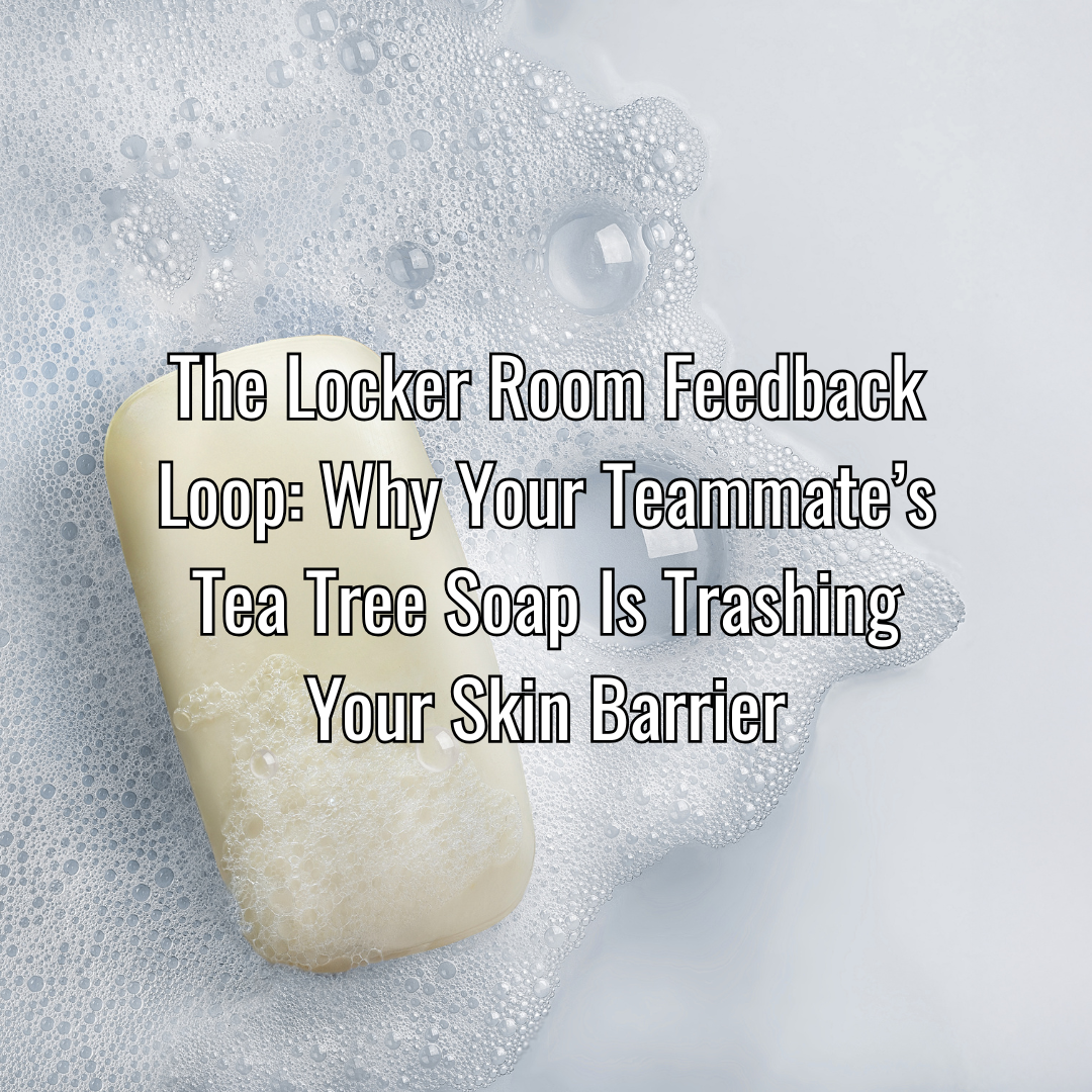 Why Your Teammate’s Tea Tree Soap Is Trashing Your Skin Barrier